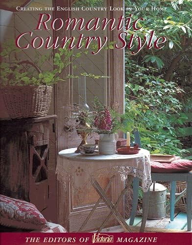 Victoria: Romantic Country Style: Creating the English Country Look in
