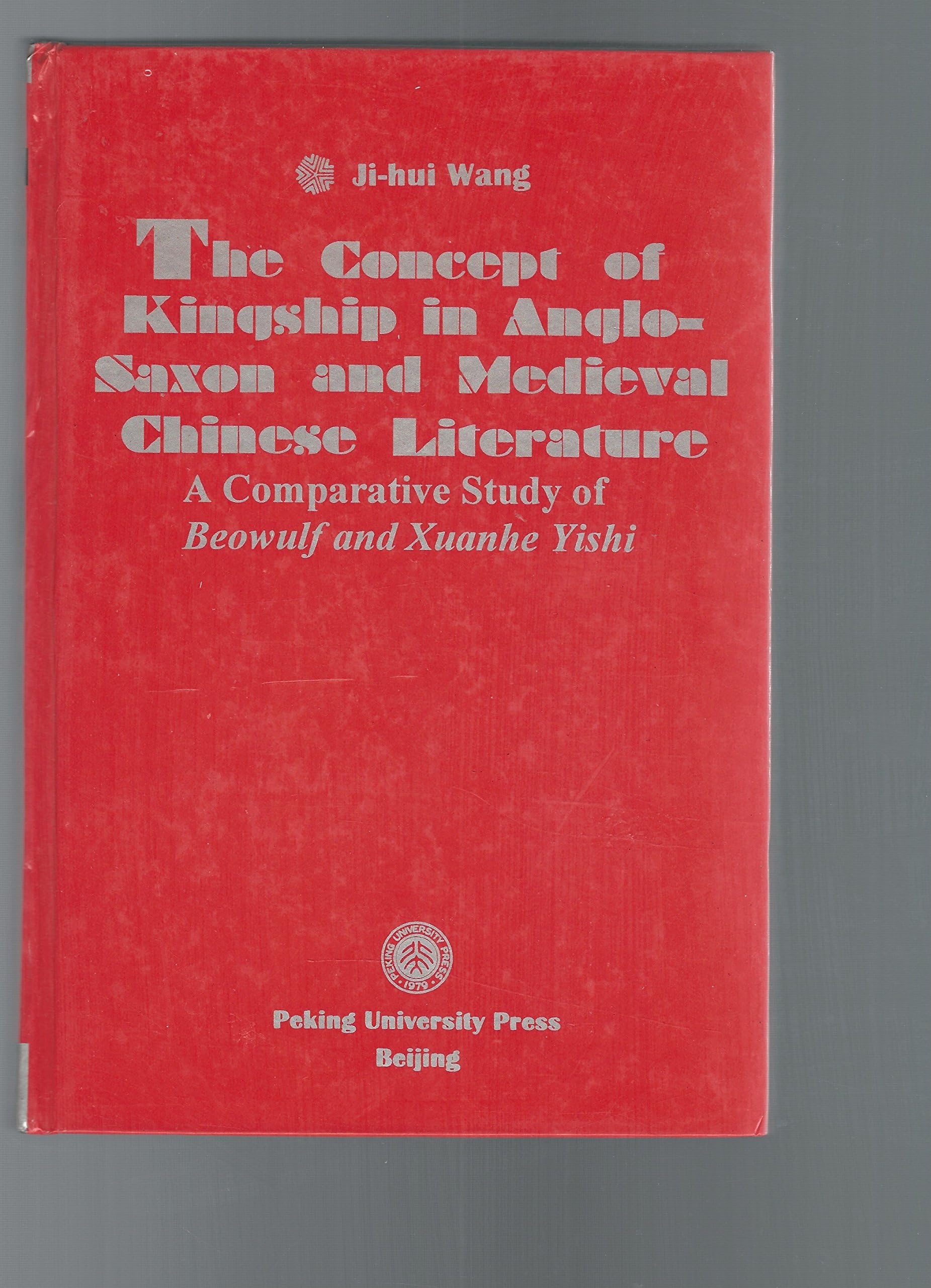 The concept of kingship in Anglo-Saxon and medieval Chinese literature: A comparative study of Beowulf and Xuanhe Yishi