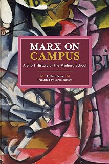 Marx on Campus: A Short History of the Marburg School (Historical Materialism)