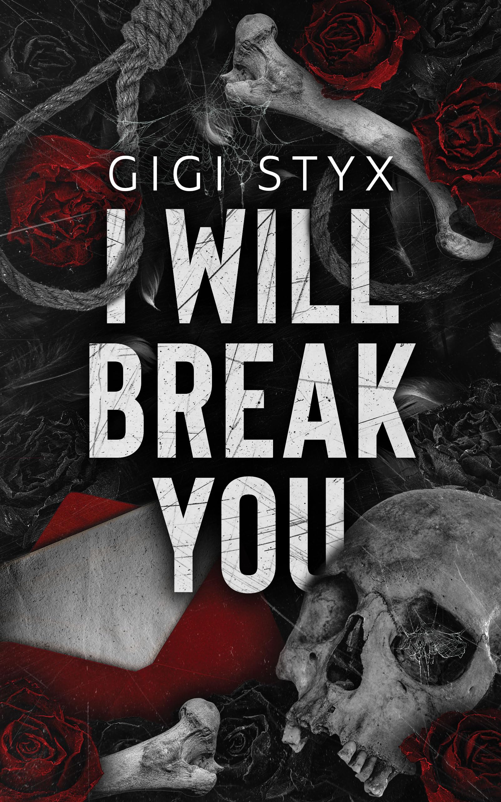 I Will Break You: A dark stalker romance (Pen Pal Duet Book 1)