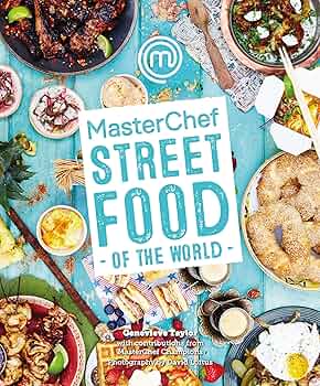 MasterChef: Street Food of the World: Amazon.co.uk: Taylor