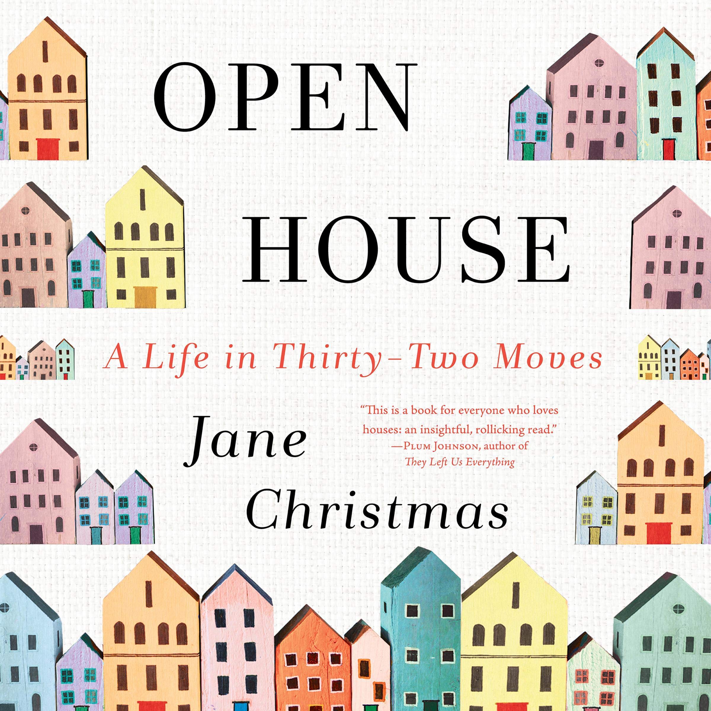 Open House: A Life in Thirty-Two Moves