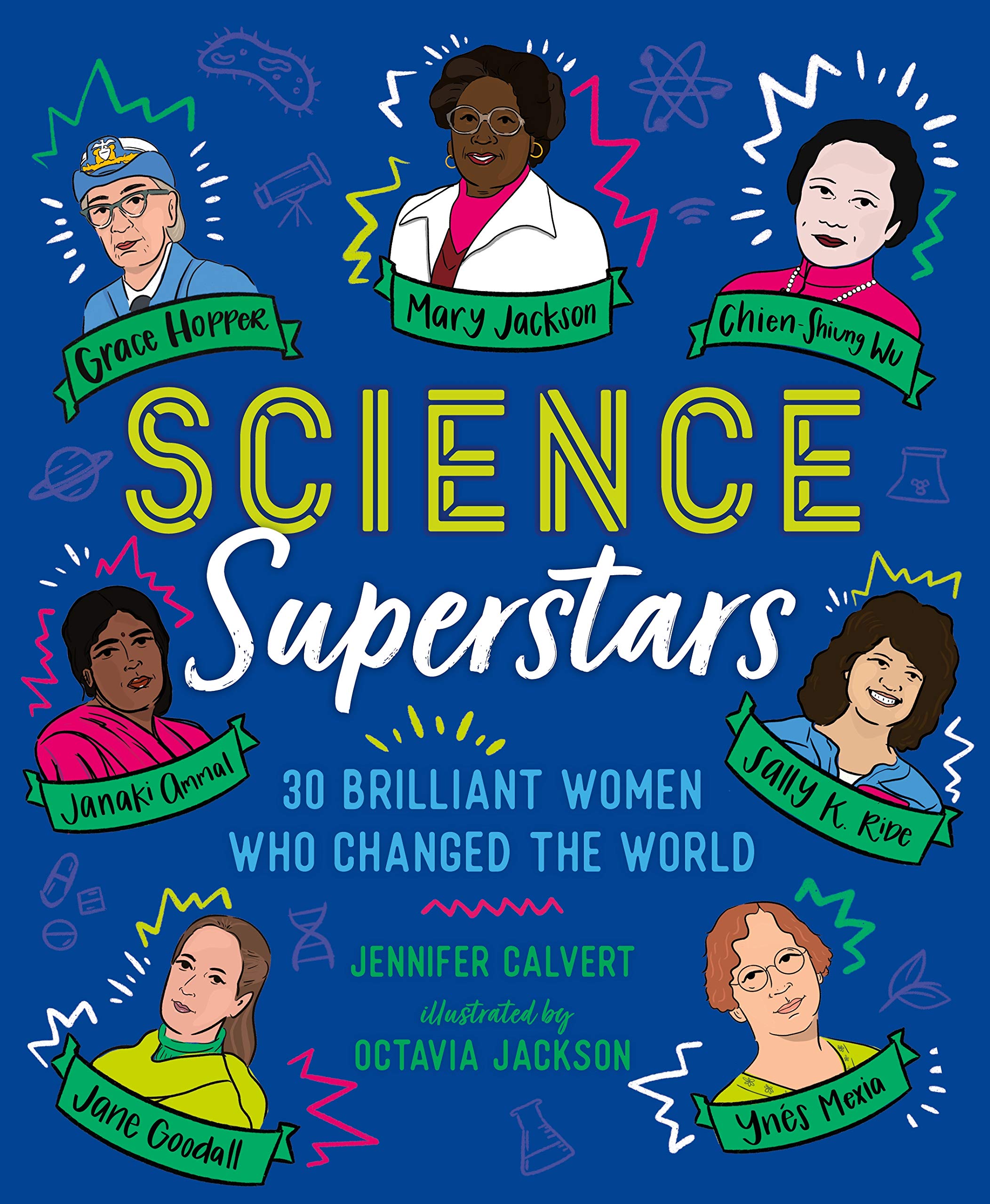 Jennifer CalvertScience Superstars: 30 Brilliant Women Who Changed the World