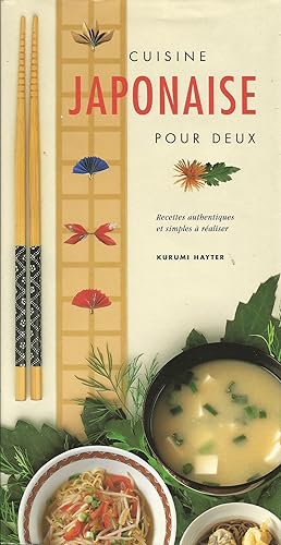 Cuisine japonaise pour deux : Recettes authentiques et simples à réaliser