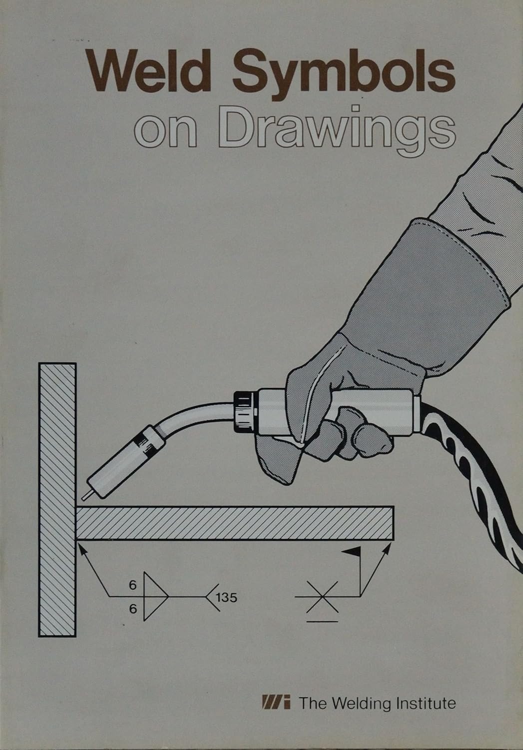 Weld Symbols on Drawings Welding Institute 9780853001577