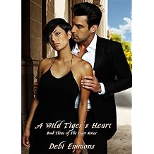 A Wild Tigers Heart Book Three of The Tiger Series