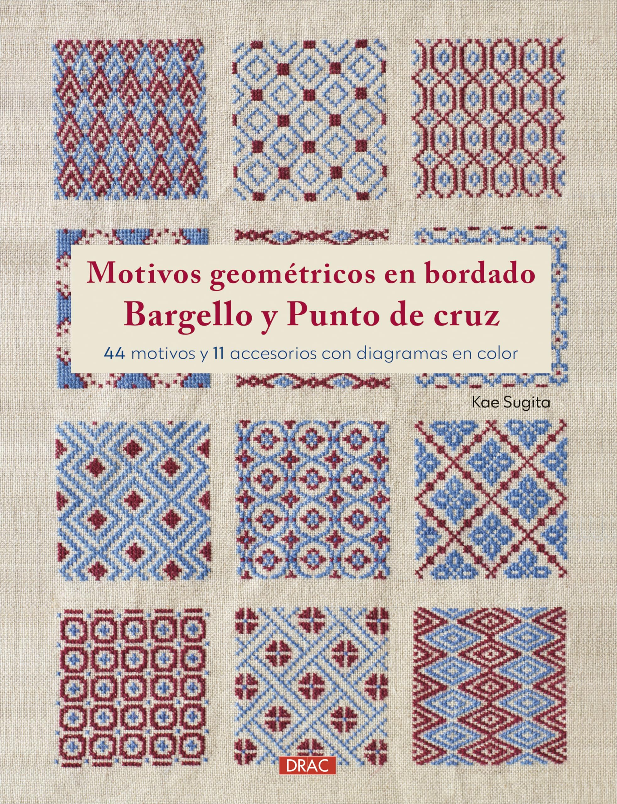Motivos geométricos en bordado bargello y punto de cruz: 44 motivos y 11 accesorios con diagramas en color