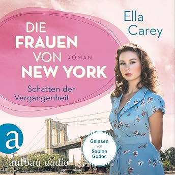 Die Frauen von New York - Schatten der Vergangenheit Hörbuch von Ella Carey episode artwork