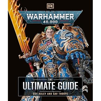 Warhammer 40000 The Ultimate Guide