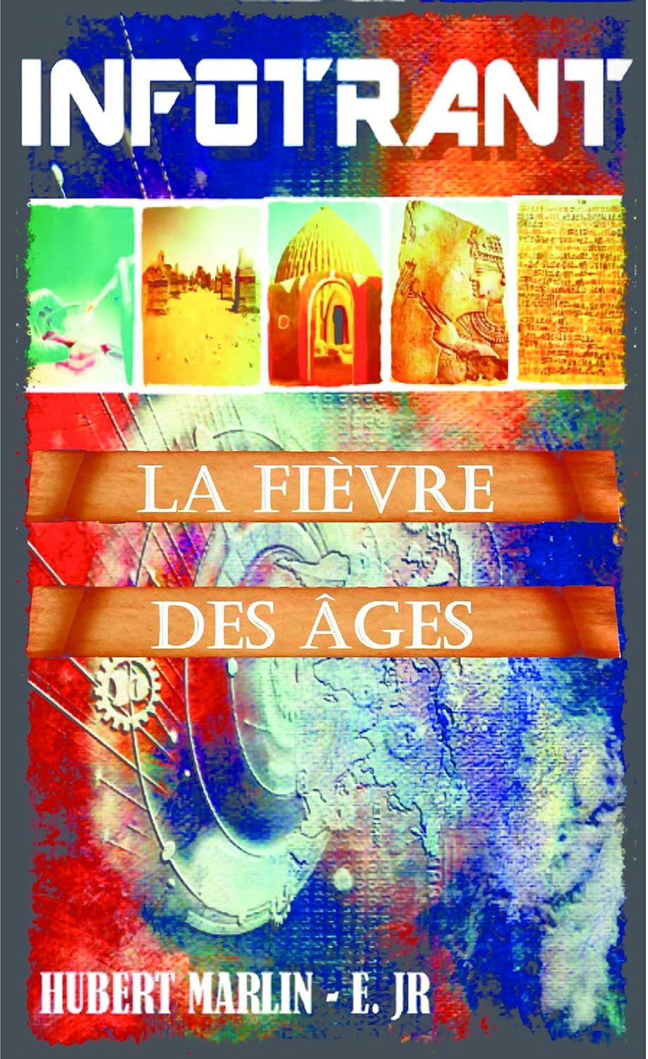 Infotrant - La Fièvre des Ages (French Edition)