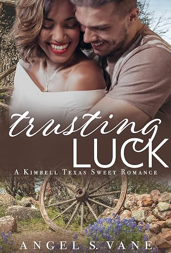 Trusting Luck (Kimbell Texas Sweet Romances)