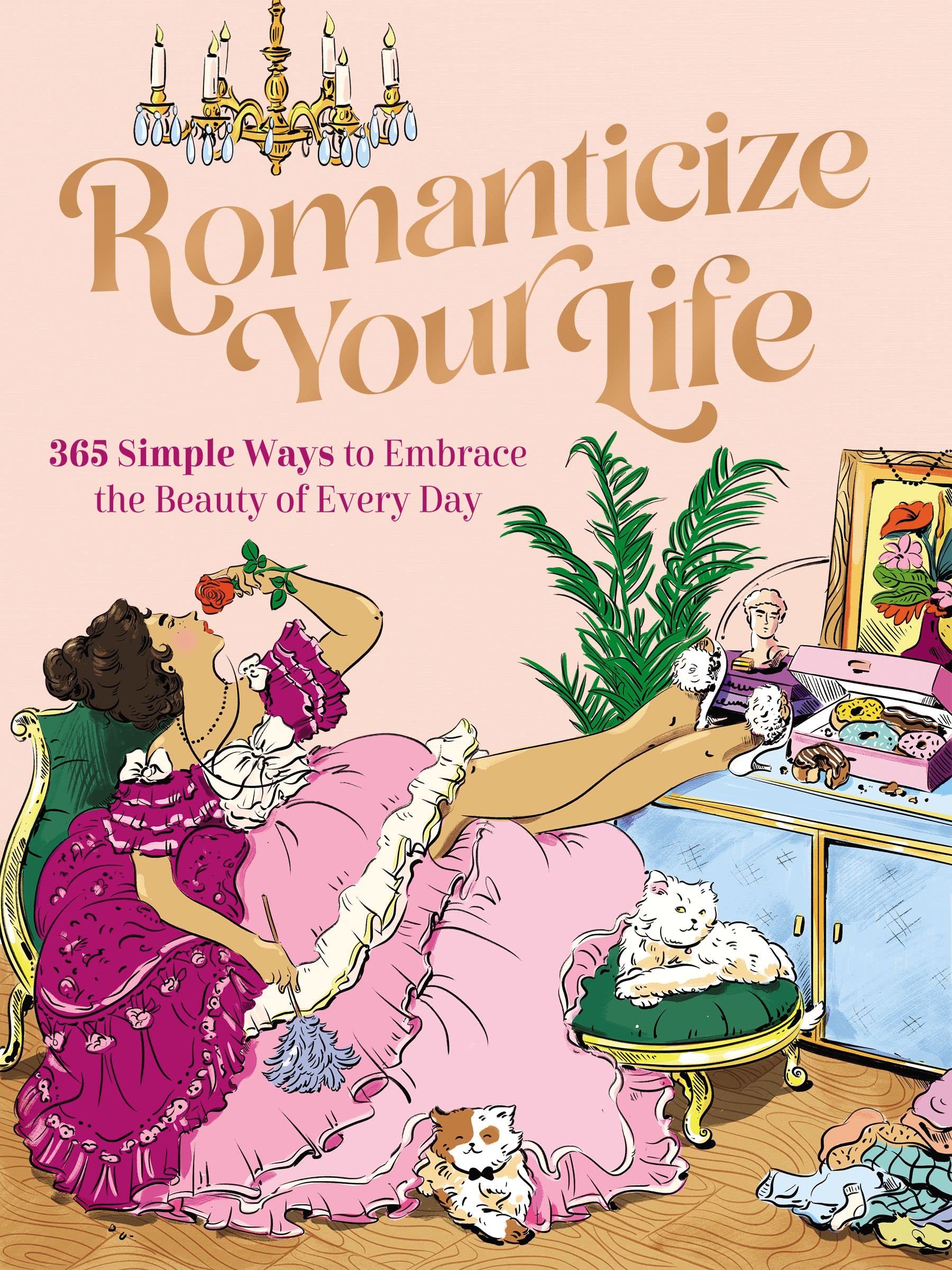 Romanticize Your Life: 365 Simple Ways to Embra. Celebrate**