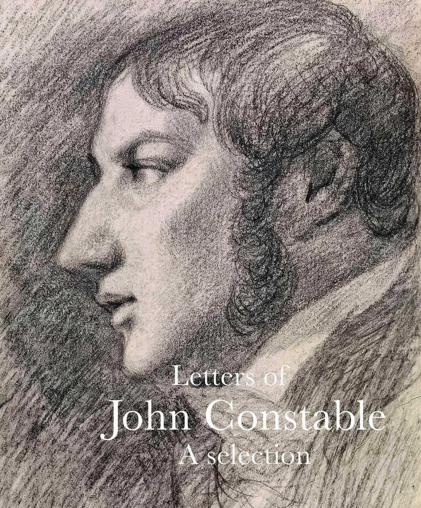 Letters of John Constable: A Selection (Lives of the Artists)