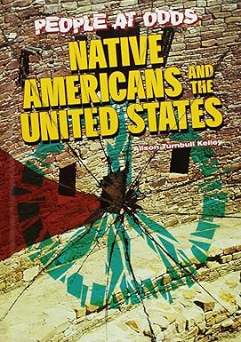 People At Odds- Native Americans And The United States