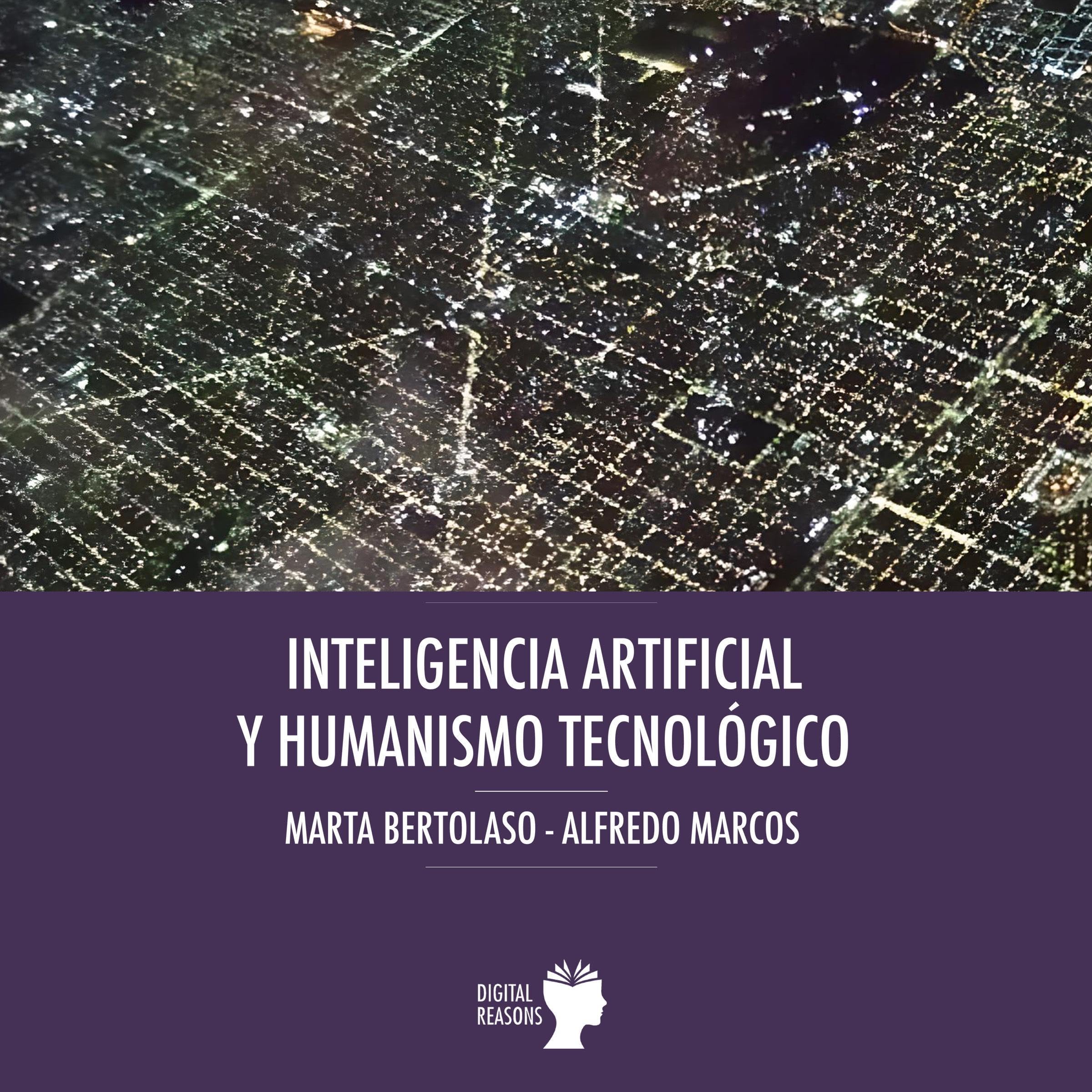 Inteligencia artificial y humanismo tecnológico [Artificial Intelligence and Technological Humanism]
