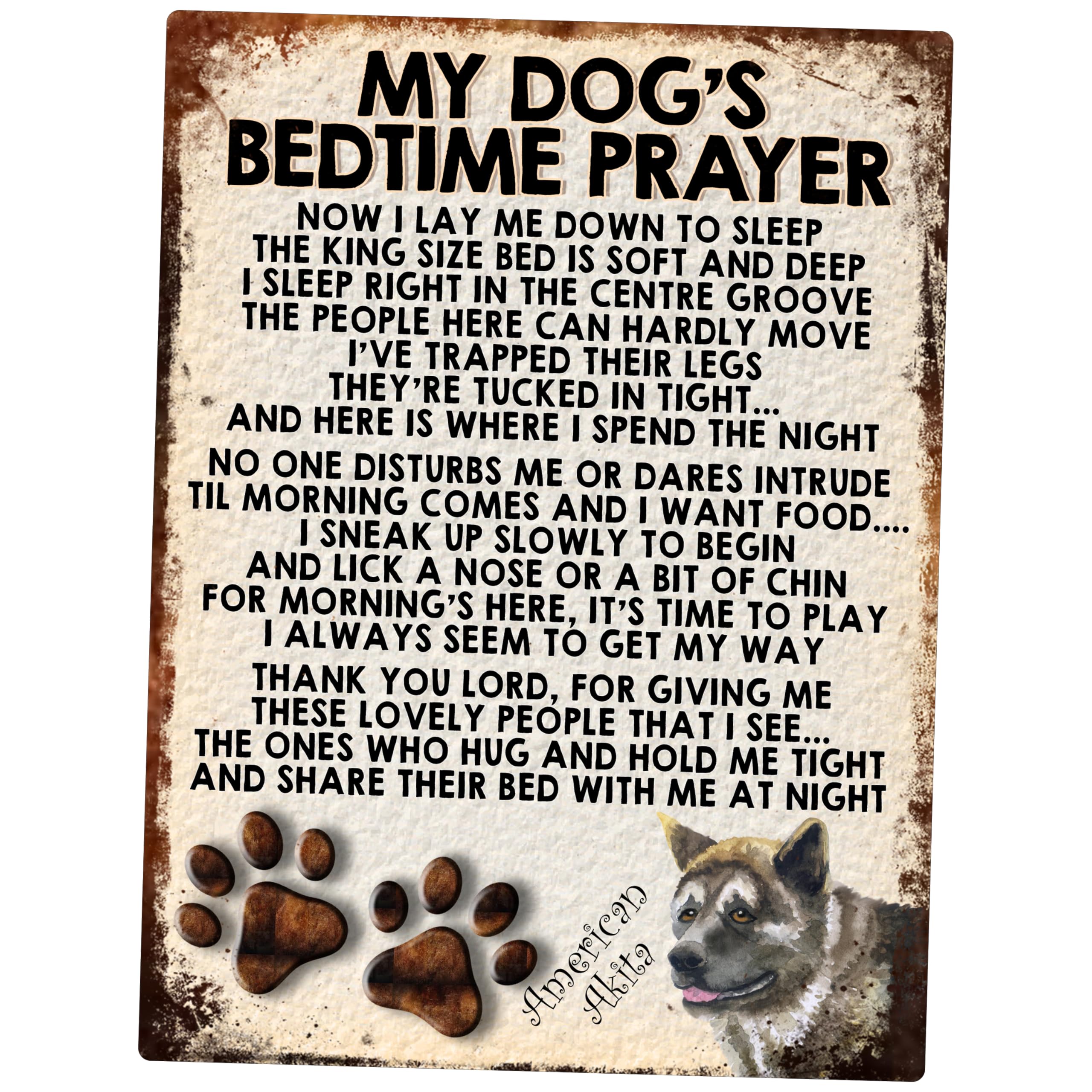 Shawprint Limited Mixed My Dog's Bedtime Prayer Retro Style Metal Tin Sign/Plaque (267Drs) American Akita