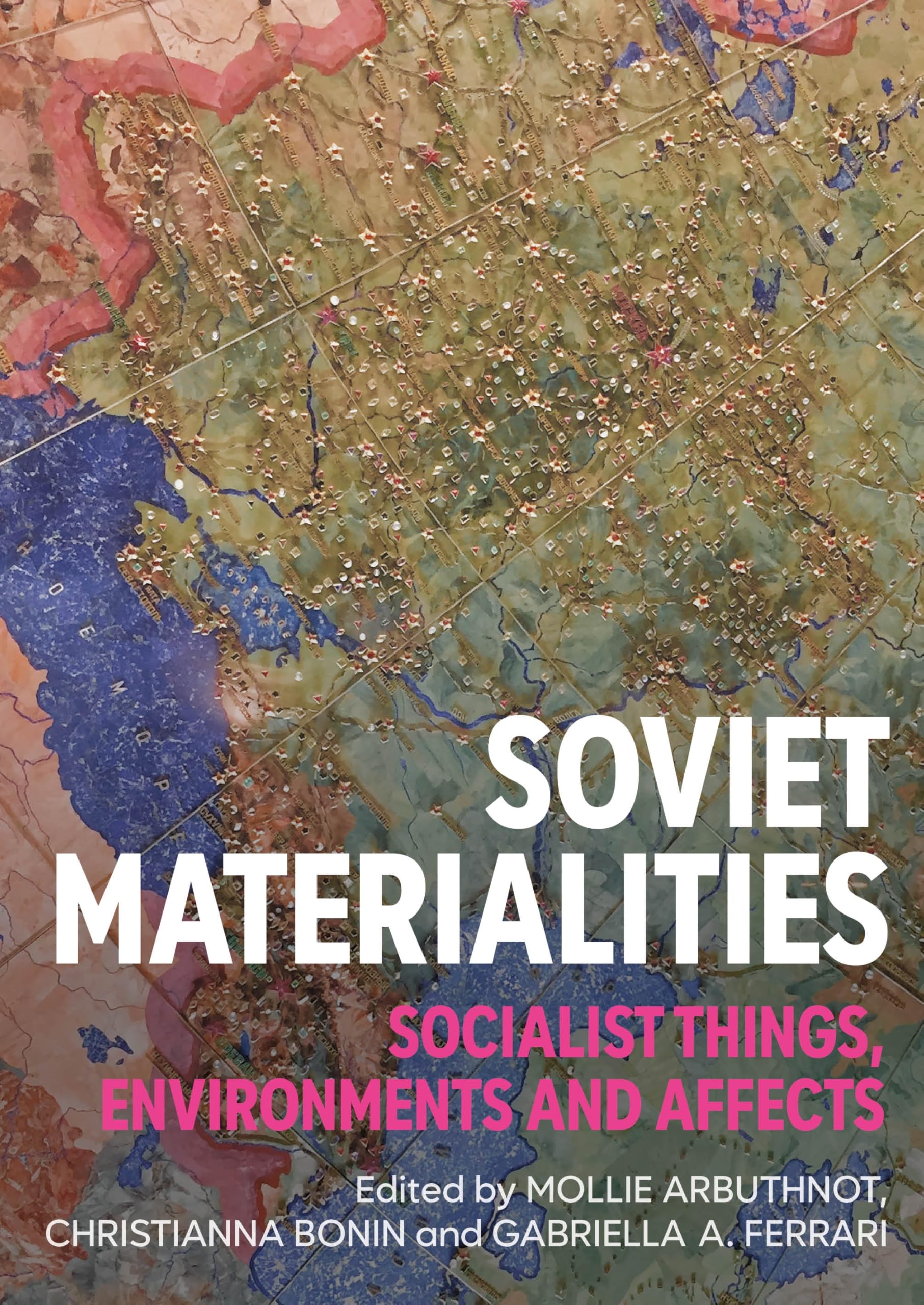 Soviet materialities étude des affects et de l'environnement socialiste en anglais