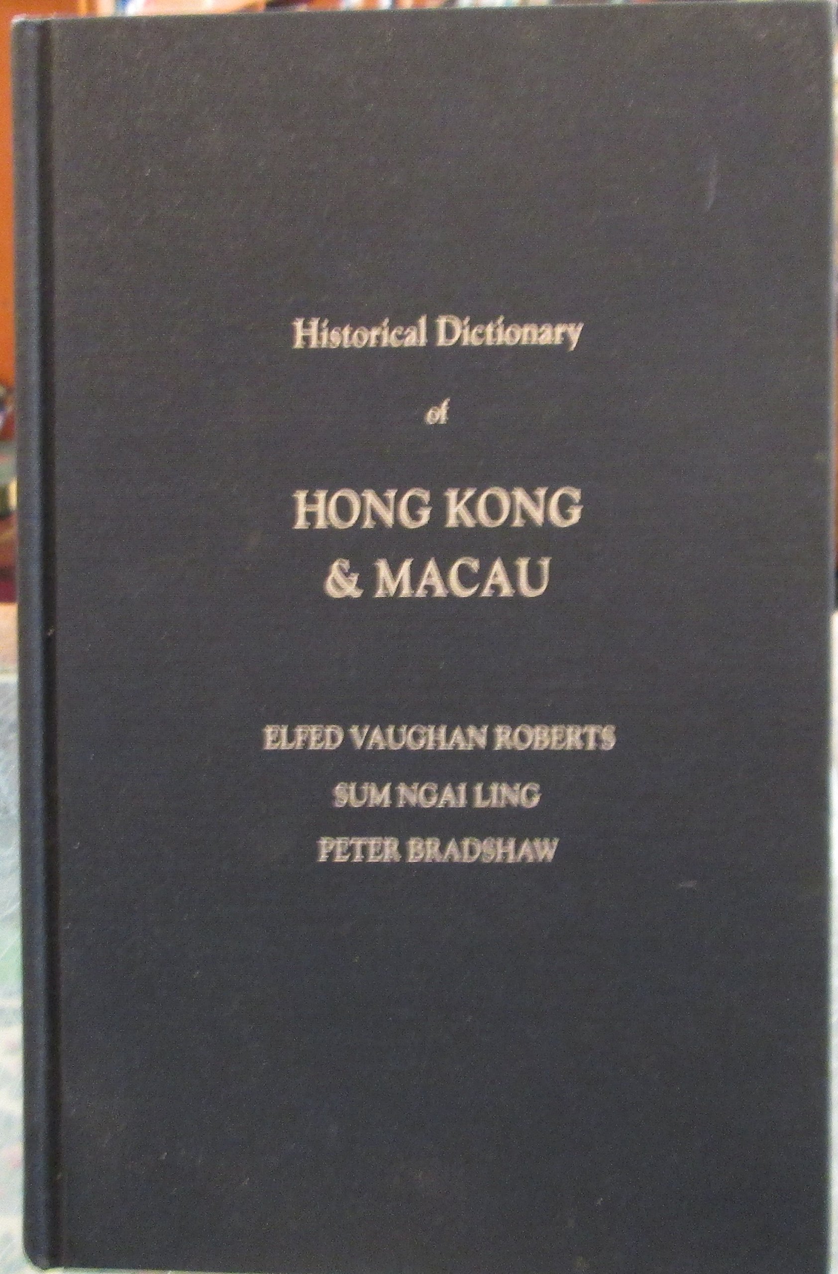 Buy Historical Dictionary of Hong Kong & Macau โ BookShops.in