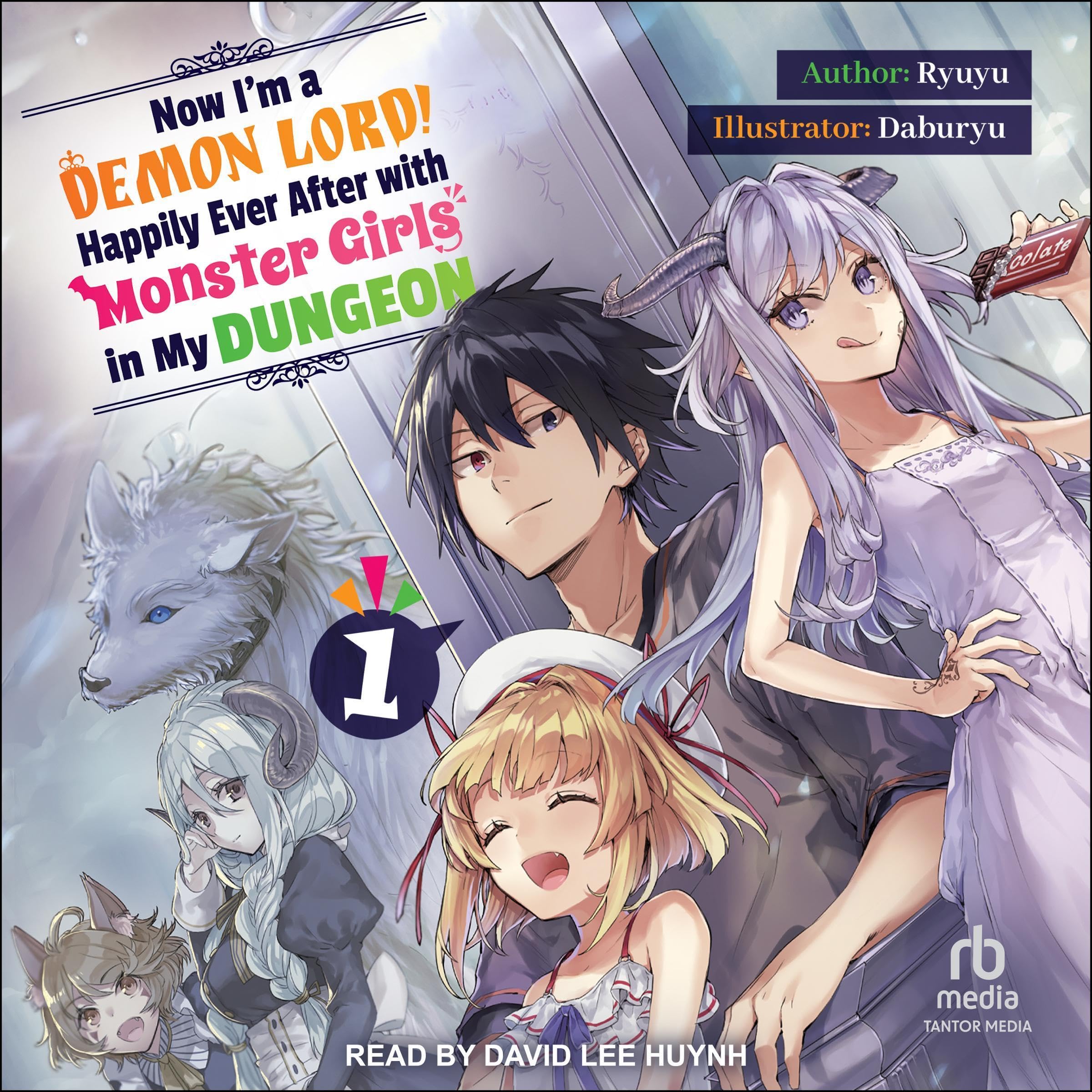 Cover art for Now I'm a Demon Lord! Happily Ever After with Monster Girls in My Dungeon, Volume 1