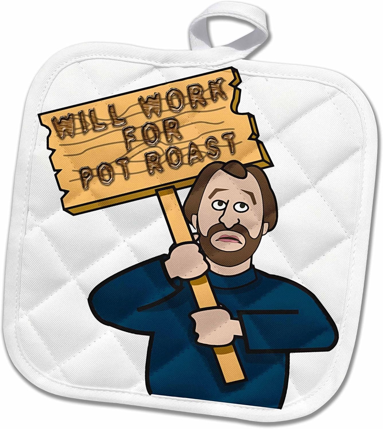 3D Rose Funny Humorous Man Guy with A Sign Will Work Roast Pot Holder, 8 x 8