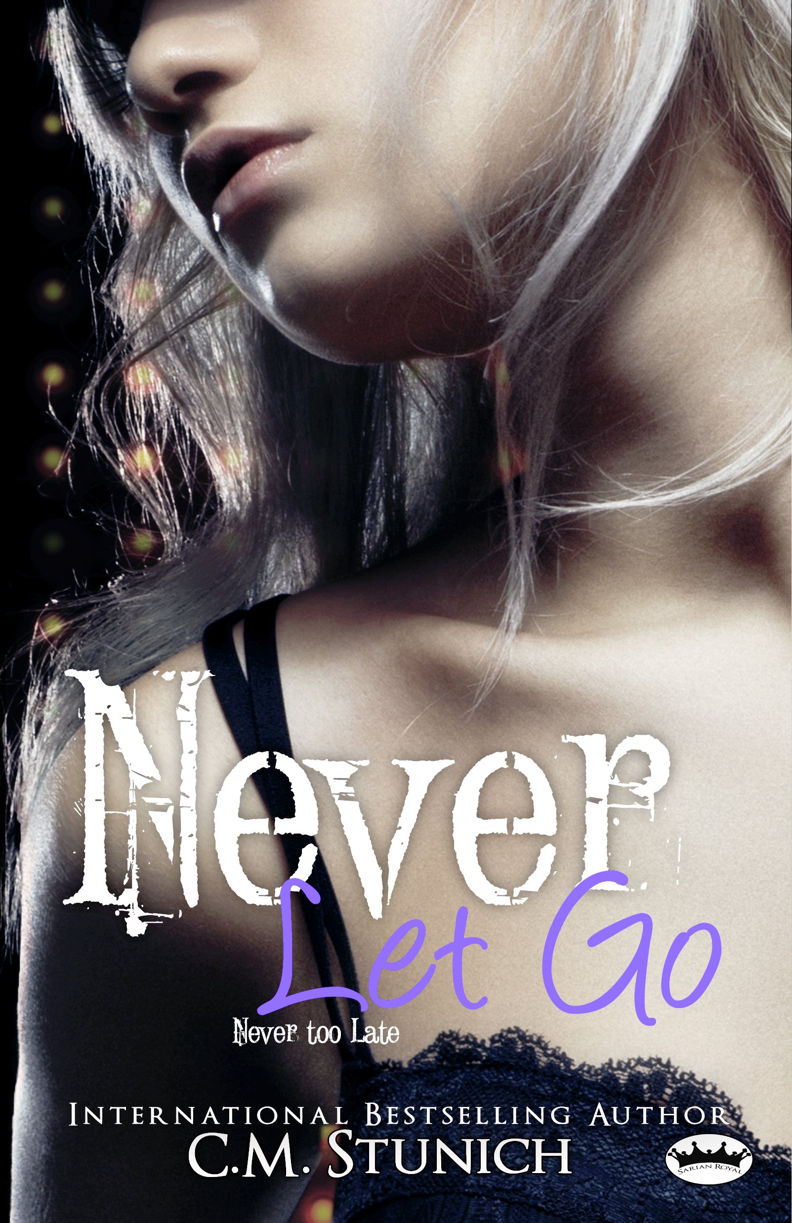 Never Let Go: A New Adult Romance (Never Say Never Book 5)