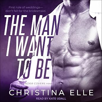 The Man I Want to Be Audiobook by Christina Elle episode artwork
