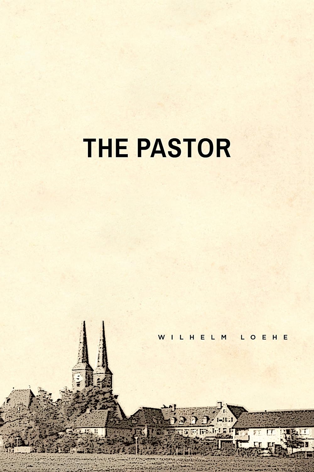 The Pastor: Wilhelm Loehe