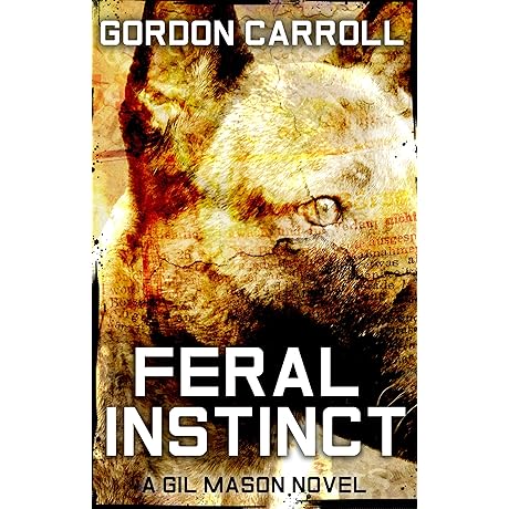 Feral Instinct: Unveil the Enigma of the Feral Detective, Gil Mason