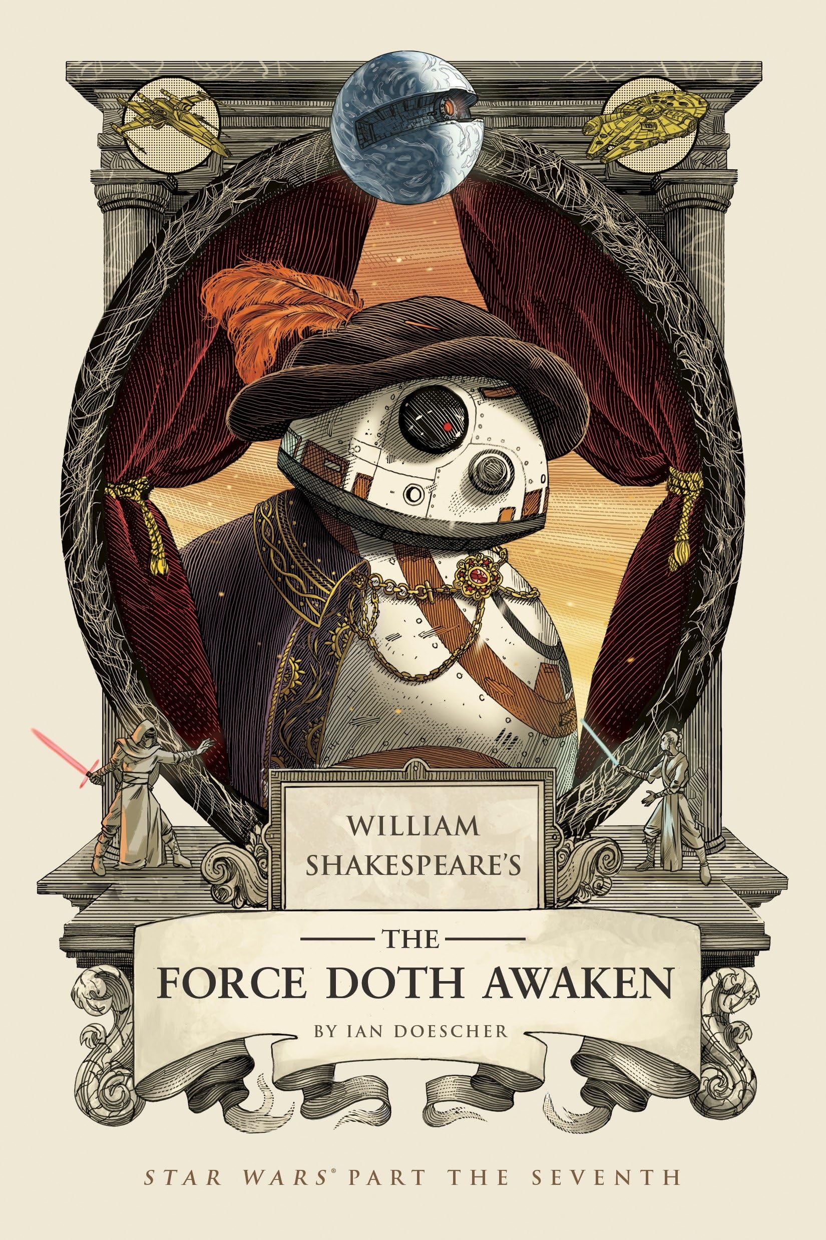 William Shakespeare's The Force Doth Awaken: Star Wars Part the Seventh (William Shakespeare's Star Wars)