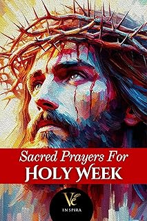 Prayers for Holy Week: A Catholic Devotional from Palm Sunday to Resurrection | Reflections, Meditations and Guided Prayers for Each Day of Holy Week