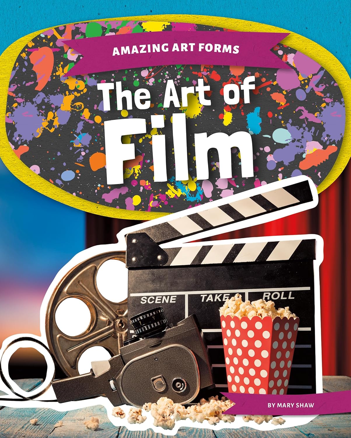 The Art of Film (Amazing Art Forms)      Library Binding – December 15, 2024