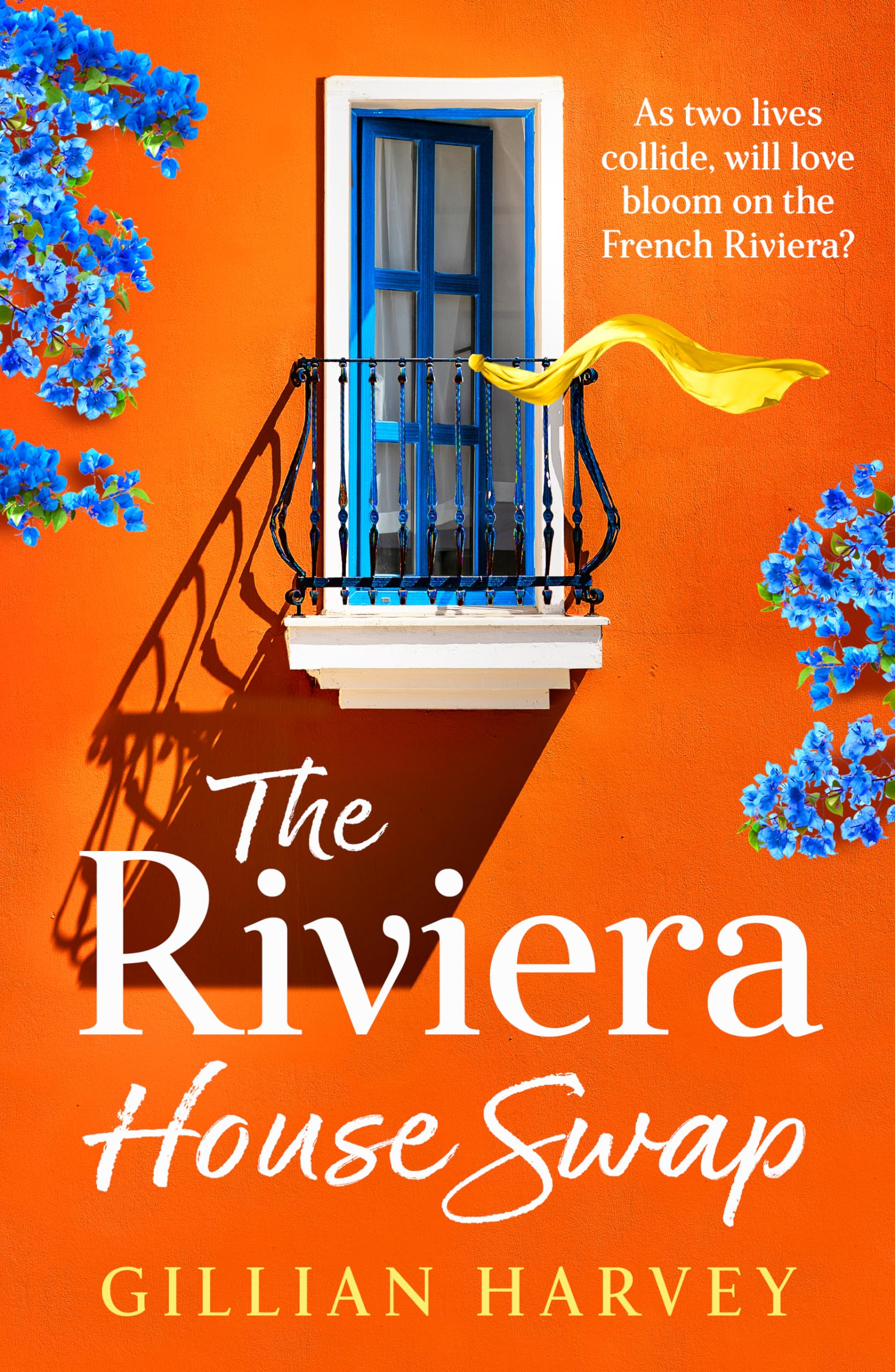 The Riviera House Swap: The uplifting, sun-drenched getaway romance from BESTSELLING AUTHOR Gillian Harvey
