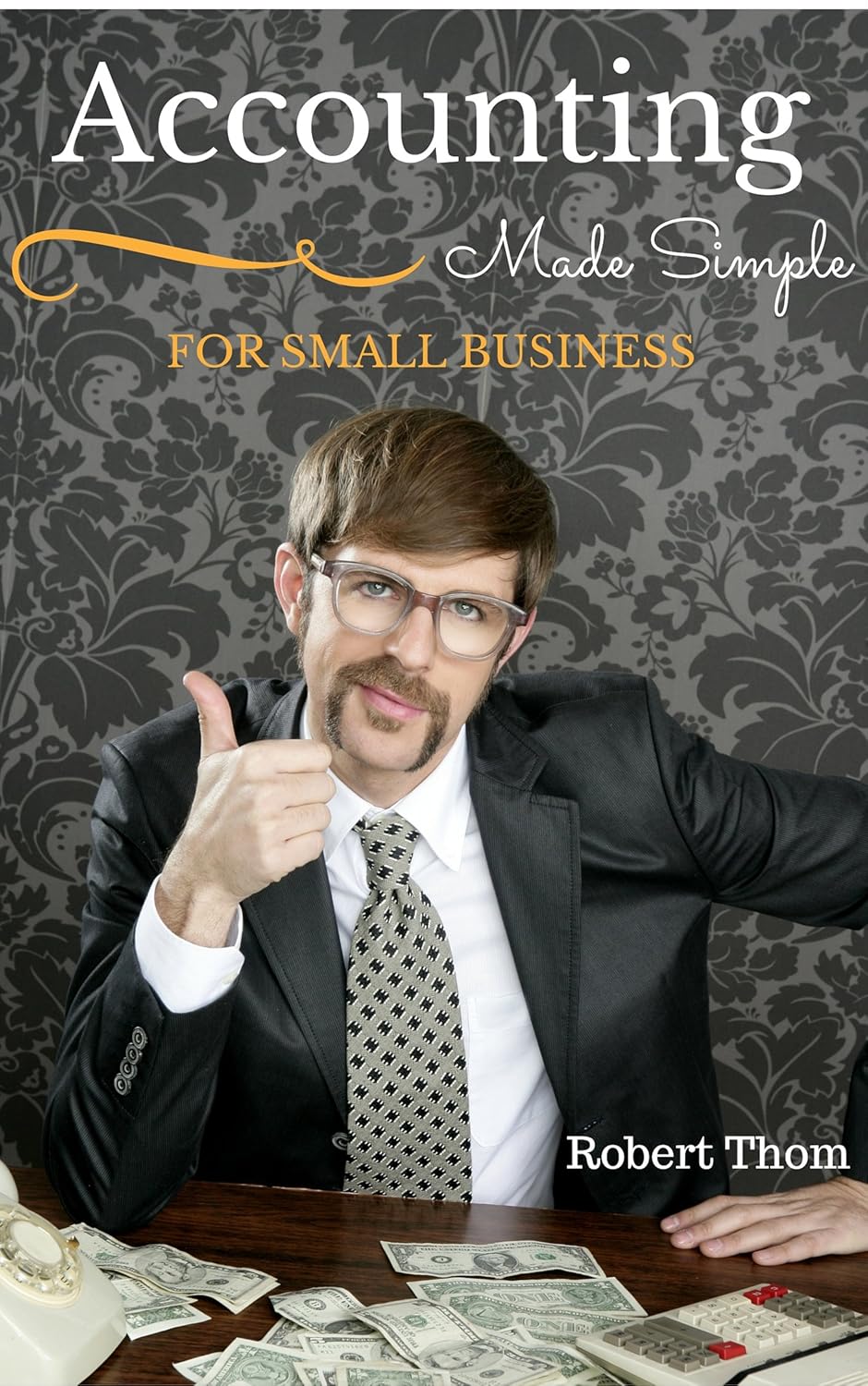 Accounting Principles Made Simple for Students or Small