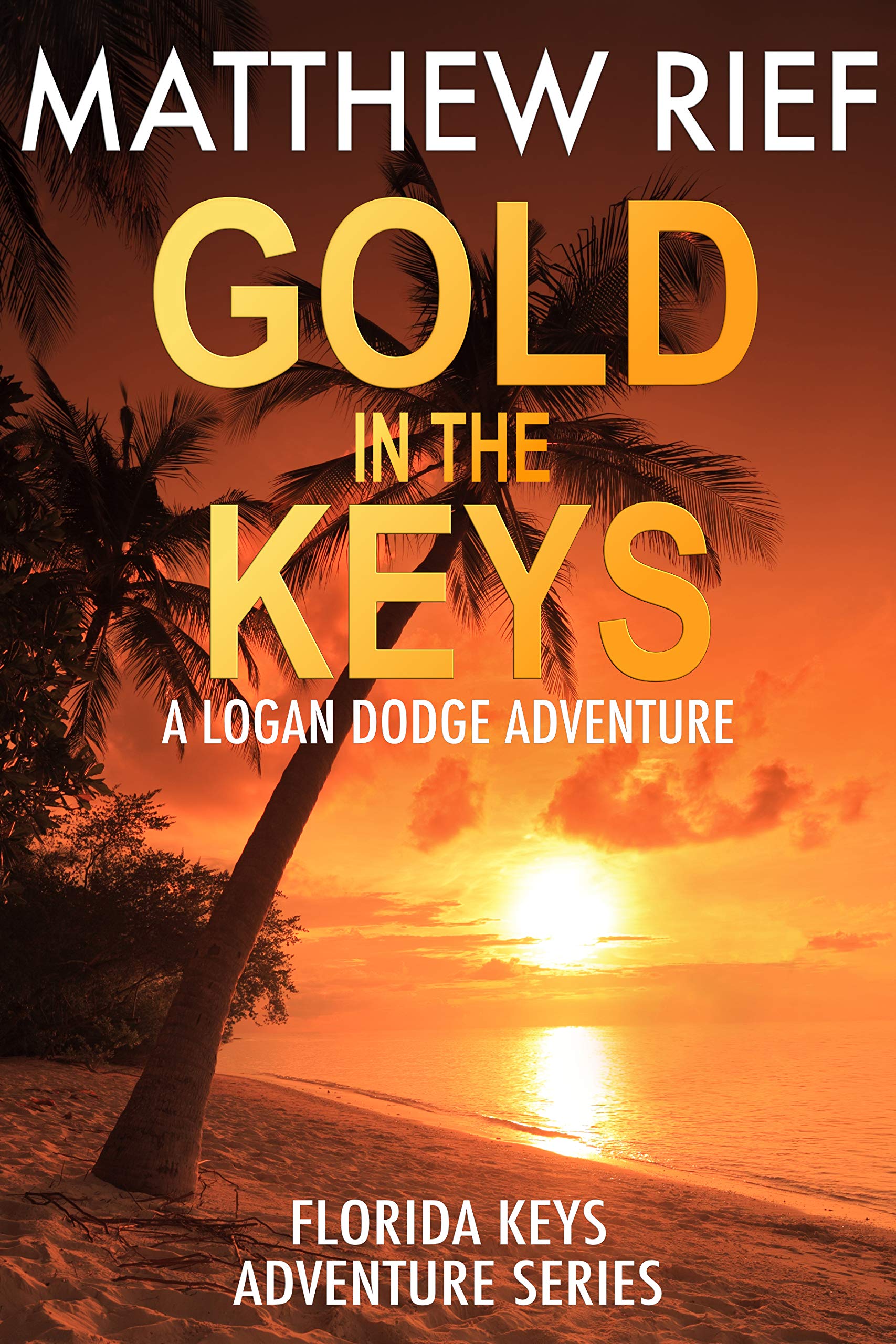 Gold in the Keys: A Logan Dodge Adventure (Florida Keys Adventure Series Book 1)