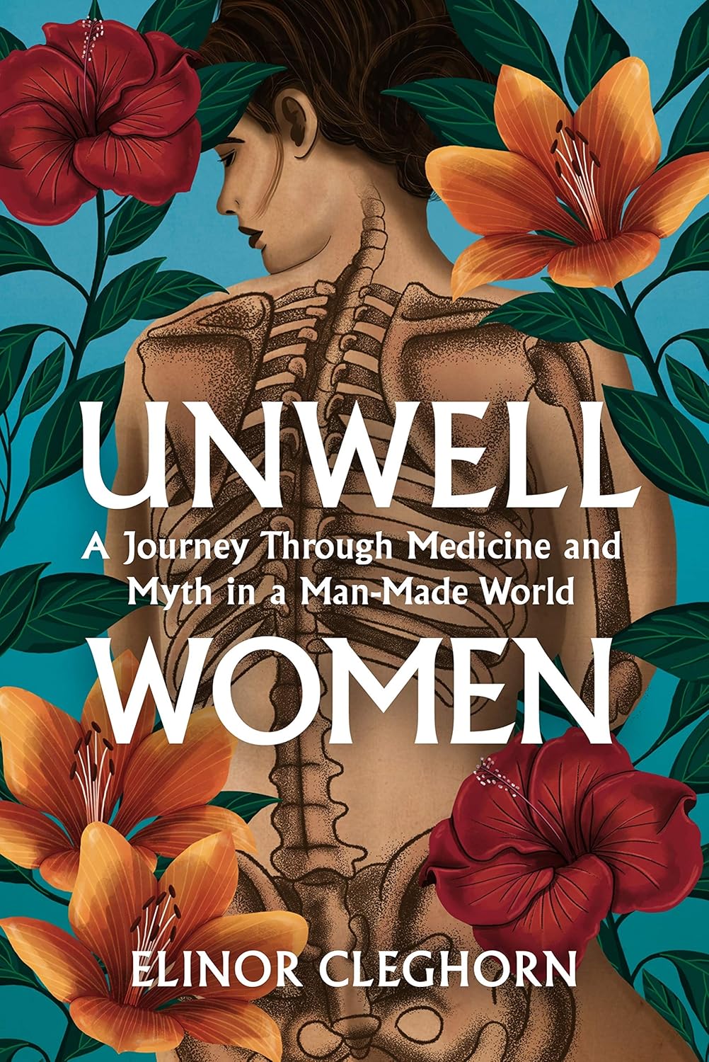 Unwell Women A Journey Through Medicine and Myth in a ManMade World