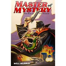 Master of Mystery The Rise of The Shadow Will Murrays Pulp History Series