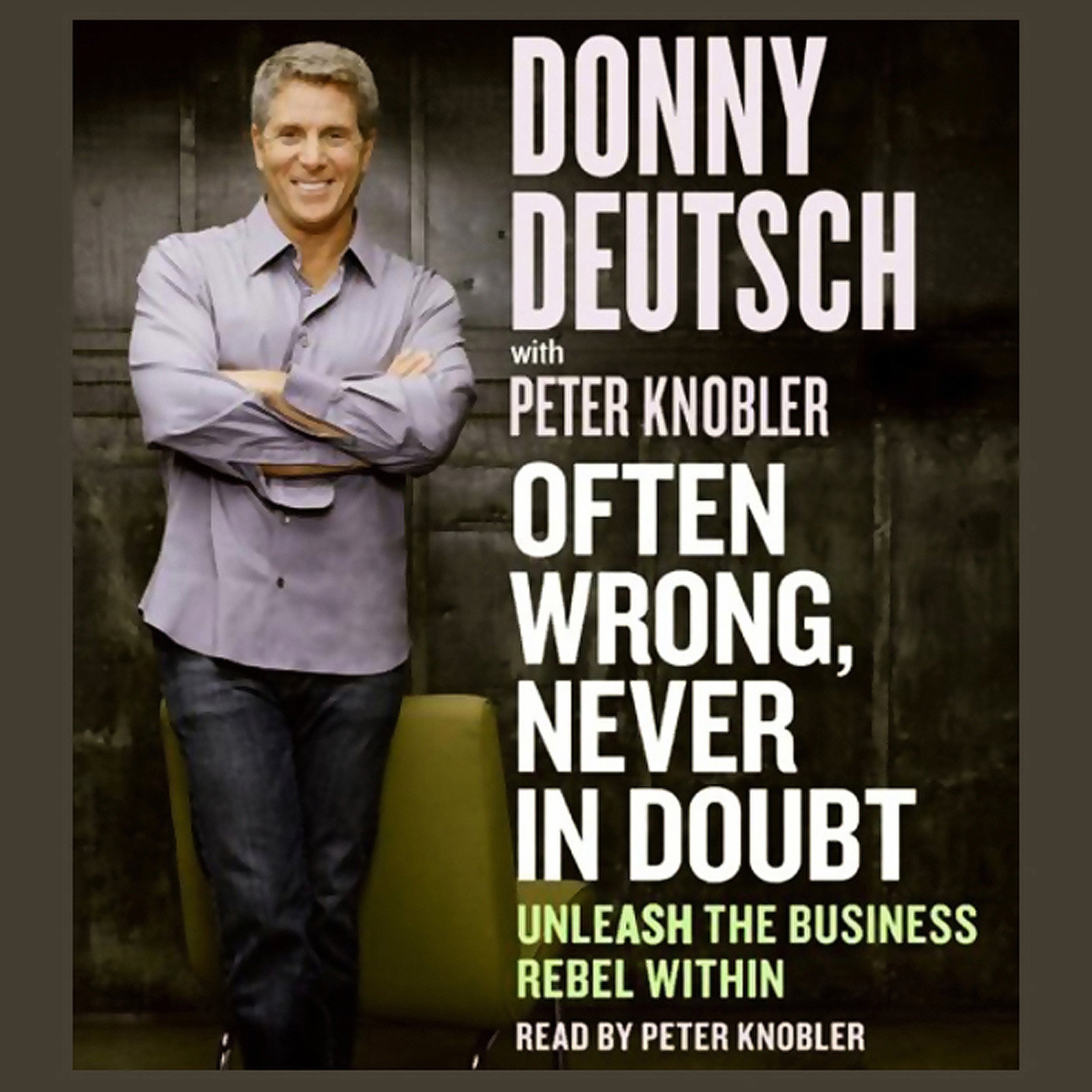 Often Wrong, Never in Doubt