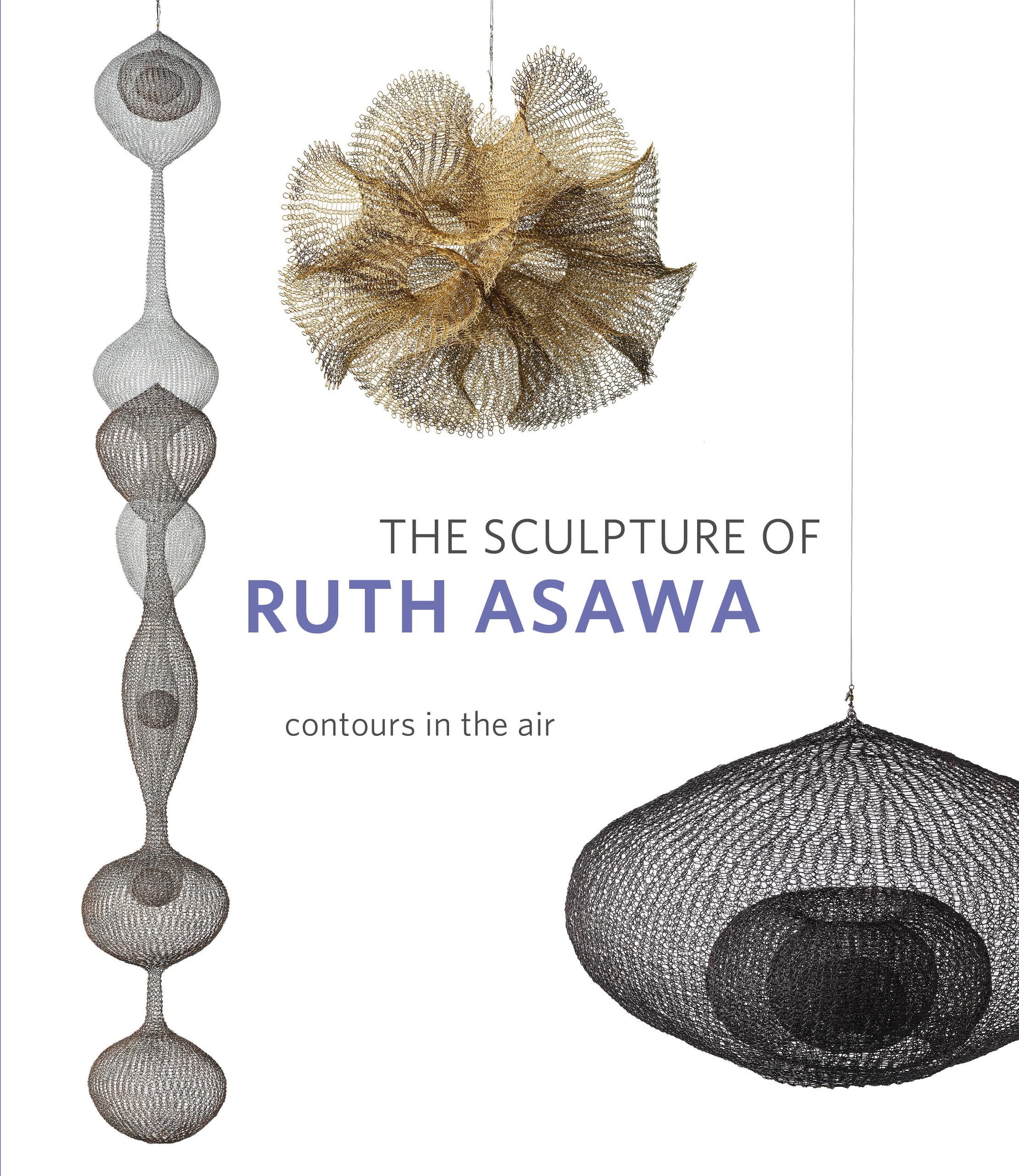 The Sculpture of Ruth Asawa, Second Edition: Co. Burgard, Cornell**