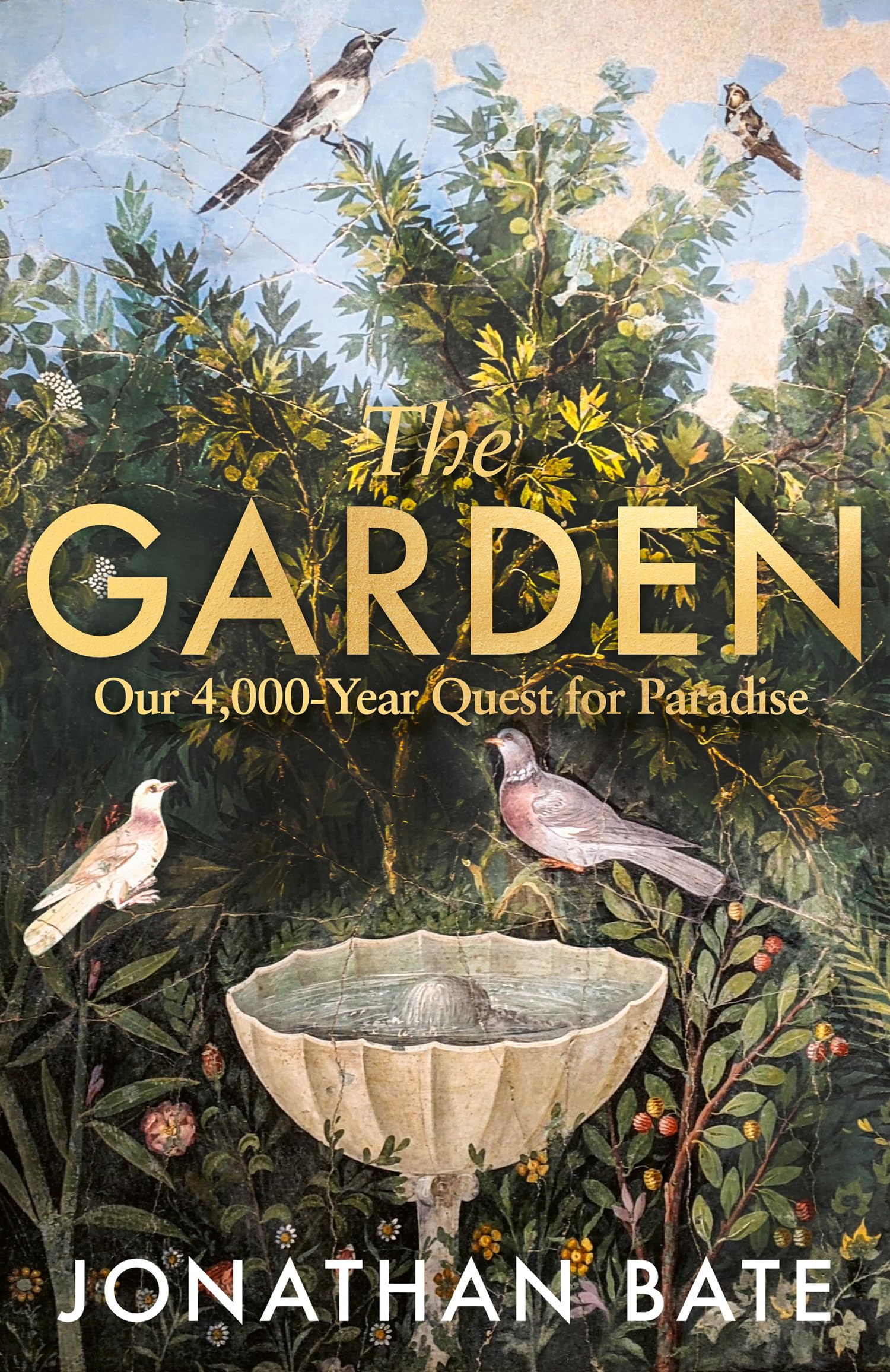 The Garden: Our 4,000 Year Quest for Paradise