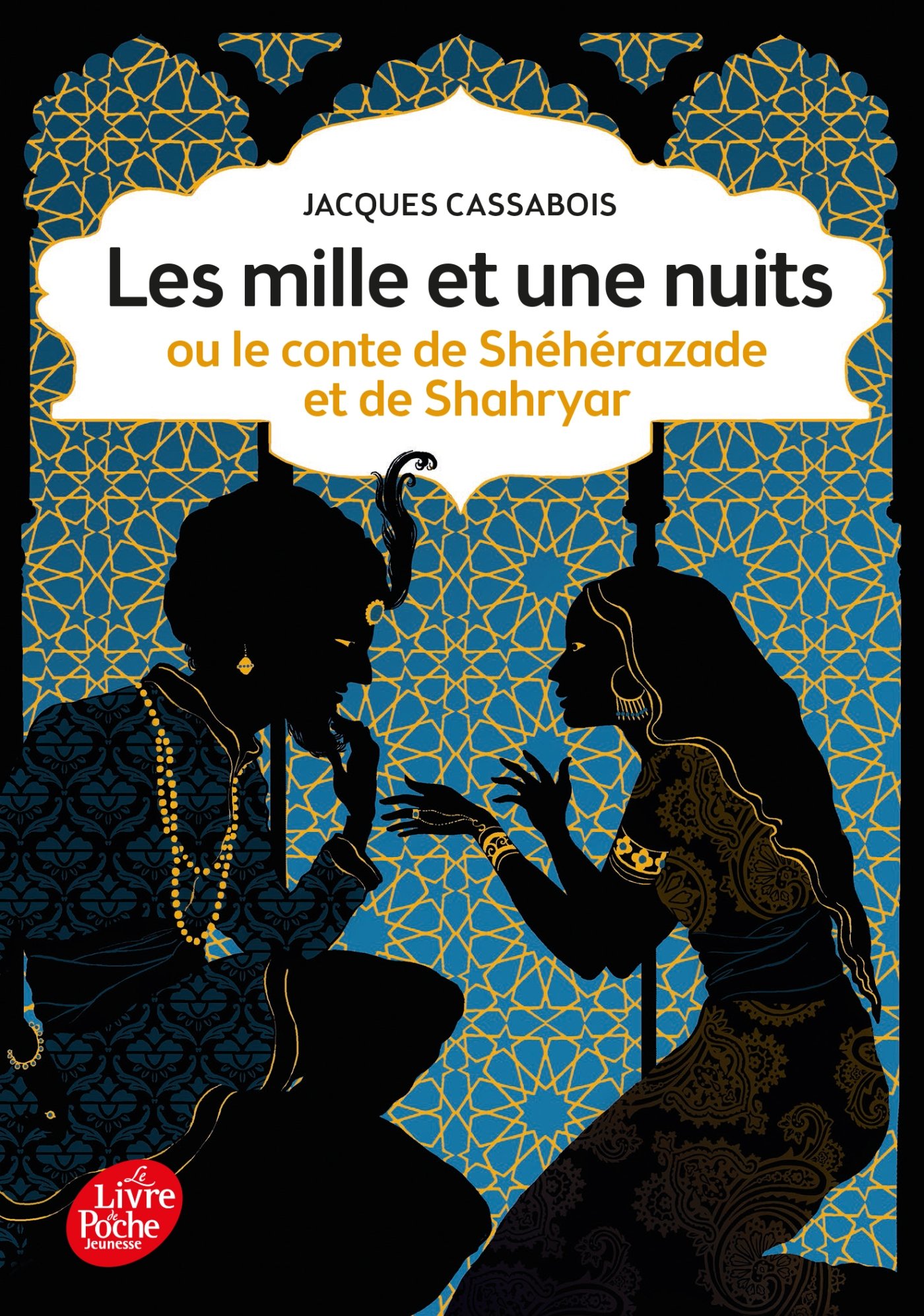 Les mille et une nuits - ou le conte de Shéhérazade et de Shahryar (Livre de Poche Jeunesse)