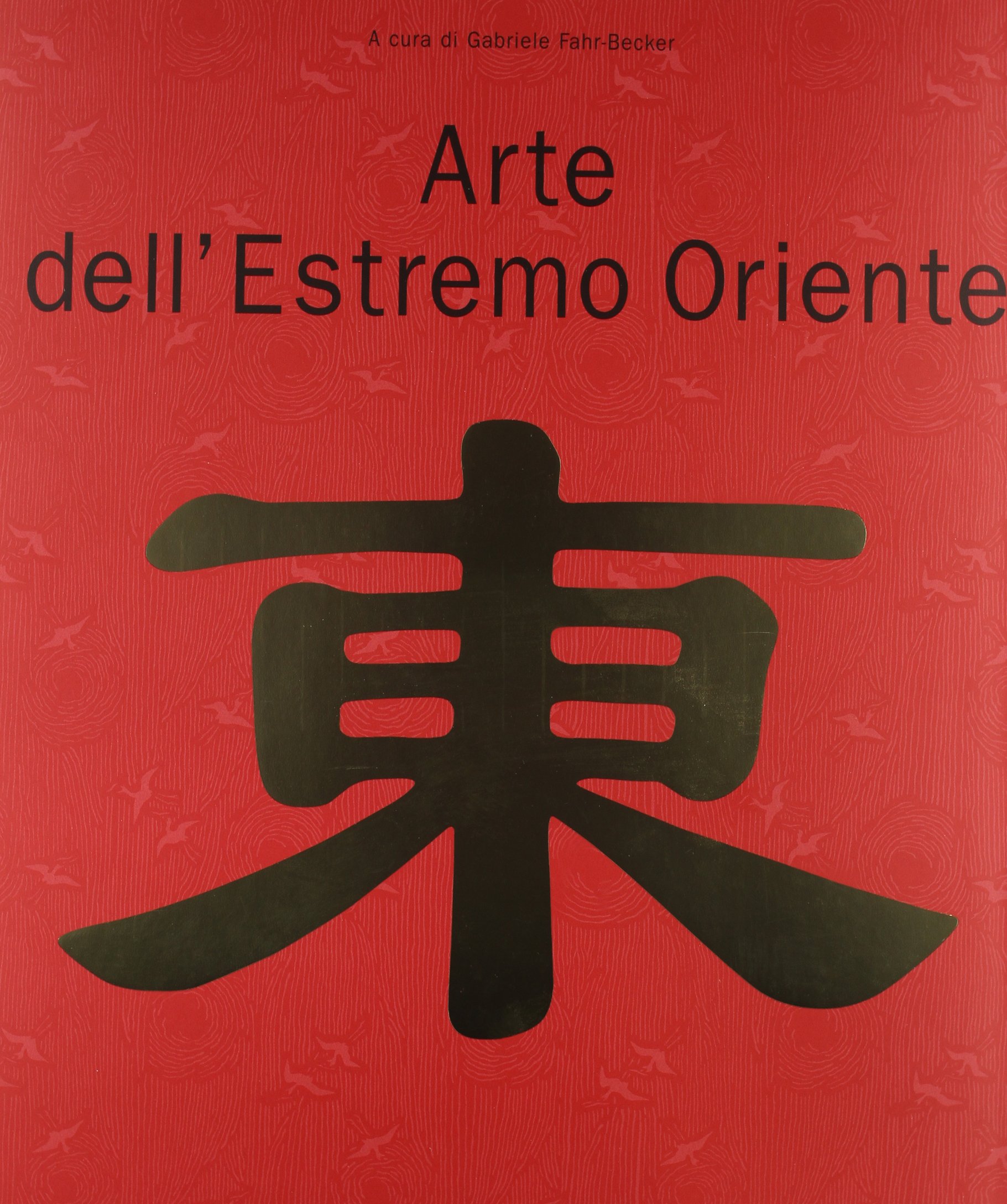 Arte dell'estremo Oriente. Ediz. illustrata