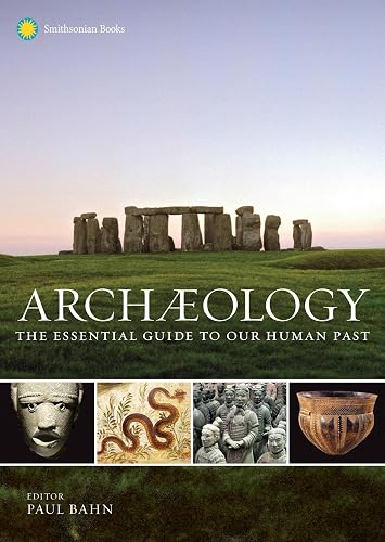 Archaeology: The Essential Guide to Our Human Past
