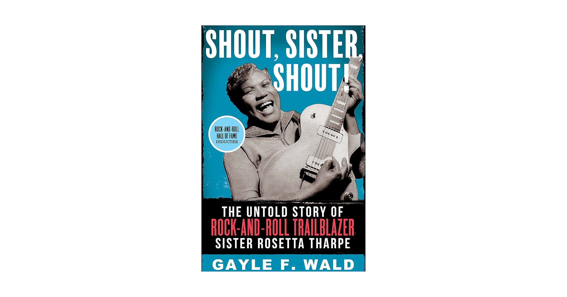 Shout, Sister, Shout!: The Untold Story of Rock-and-Roll