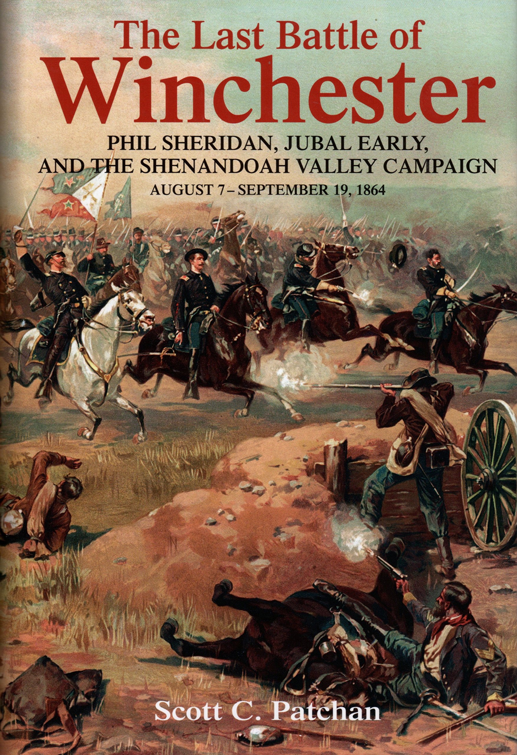 Buy The Last Battle of Winchester: Phil Sheridan, Jubal Early, and the Shenandoah Valley Campaign, August 7-september 19, 1864 — BookShops.in