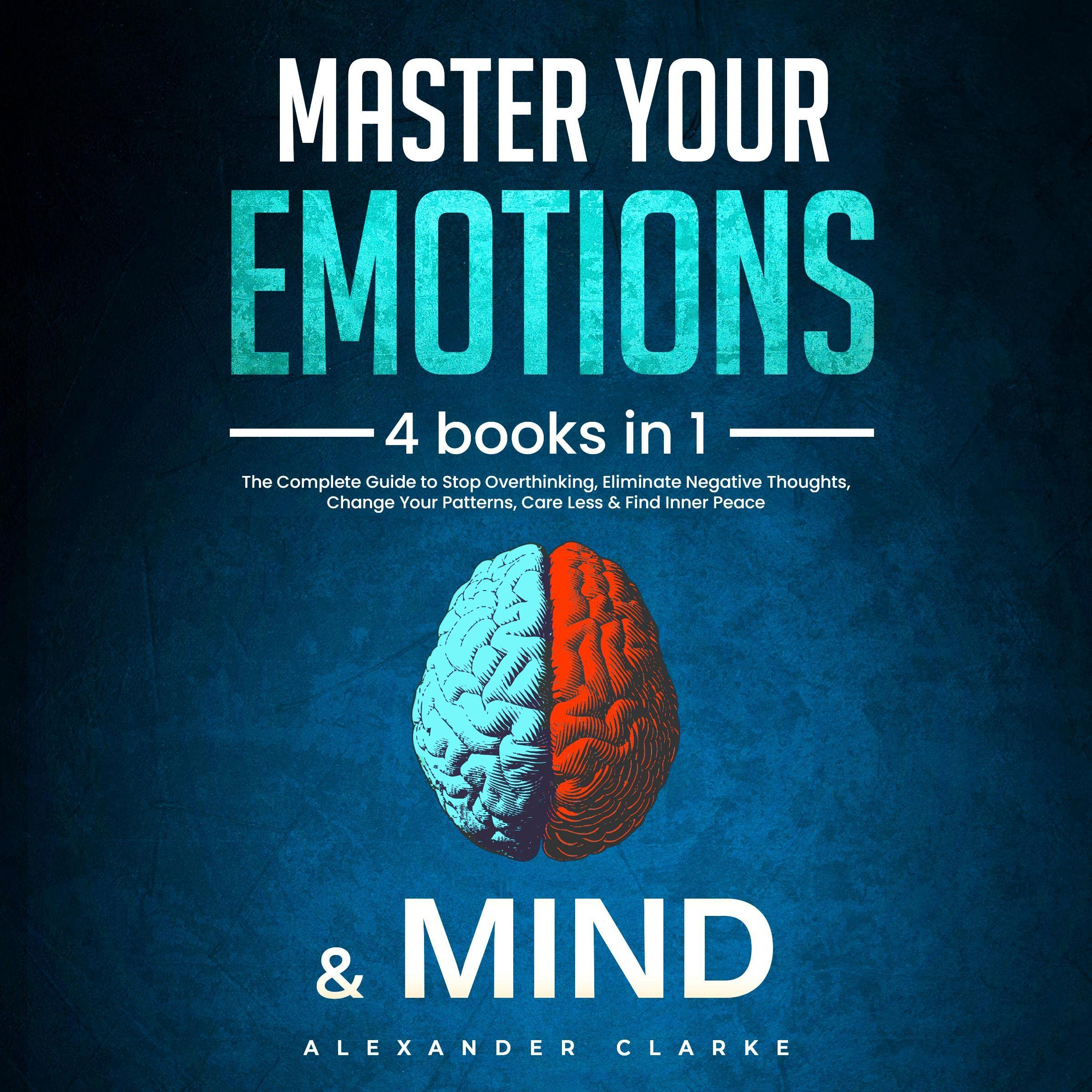 Master Your Emotions & Mind: 4 Books in 1