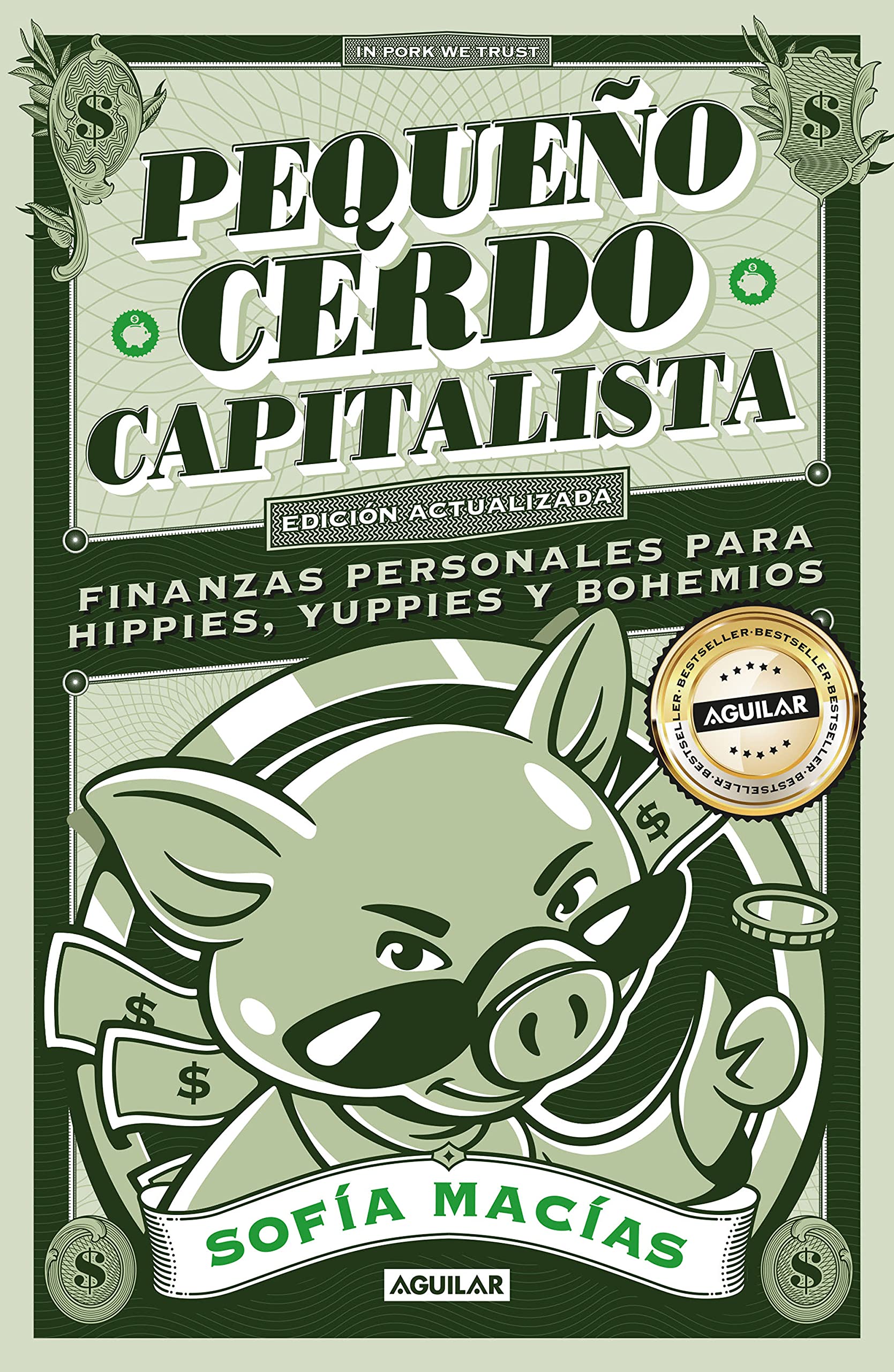 Pequeño Cerdo Capitalista (10° aniversario: Finanzas personales para hippies, yuppies y bohemios (Spanish Edition)