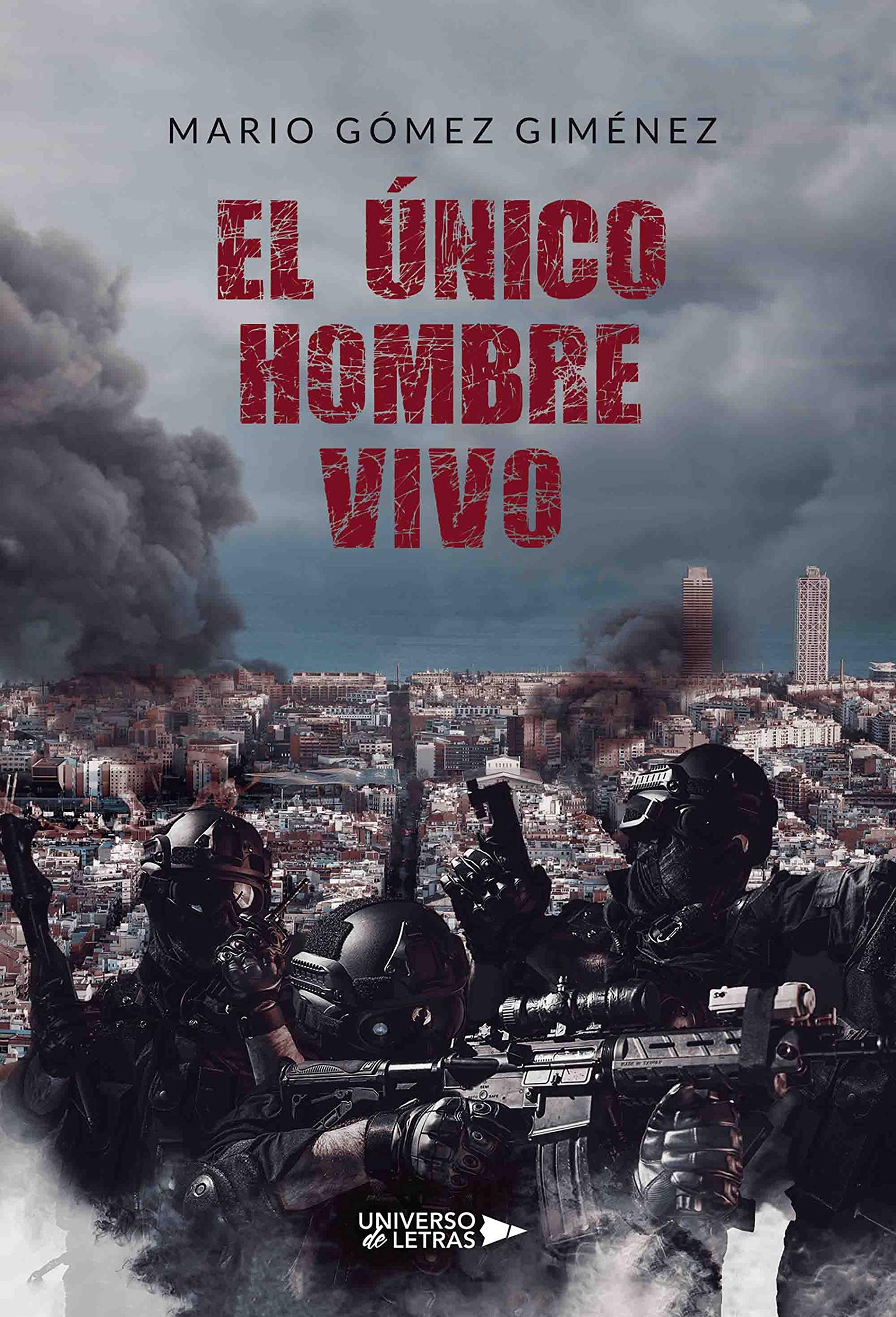 El único hombre vivo (UNIVERSO DE LETRAS) (Spanish Edition)