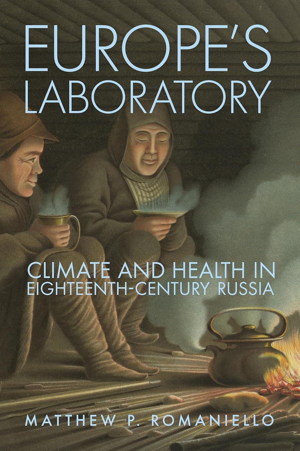 Europe's Laboratory: Climate and Health in Eighteenth-Century Russia (NIU Series in Slavic, East European, and Eurasian Studies)      Kindle Edition