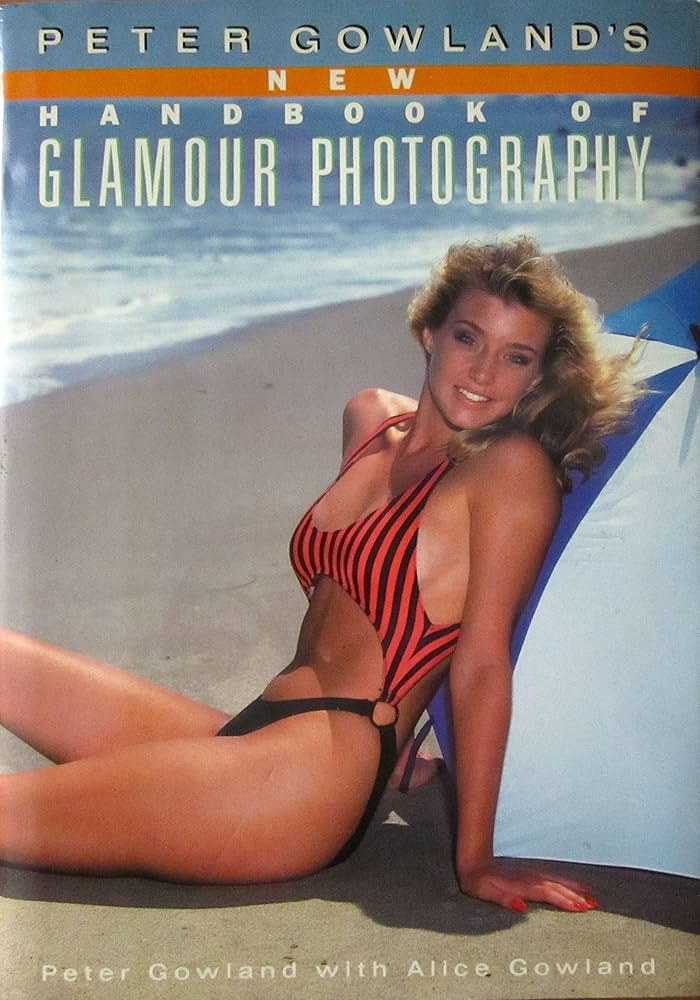 グラマー裸婦ポーズBOOK = The pause book of glamo… Peter Gowland's New Handbook of Glamour Photography: Gowland