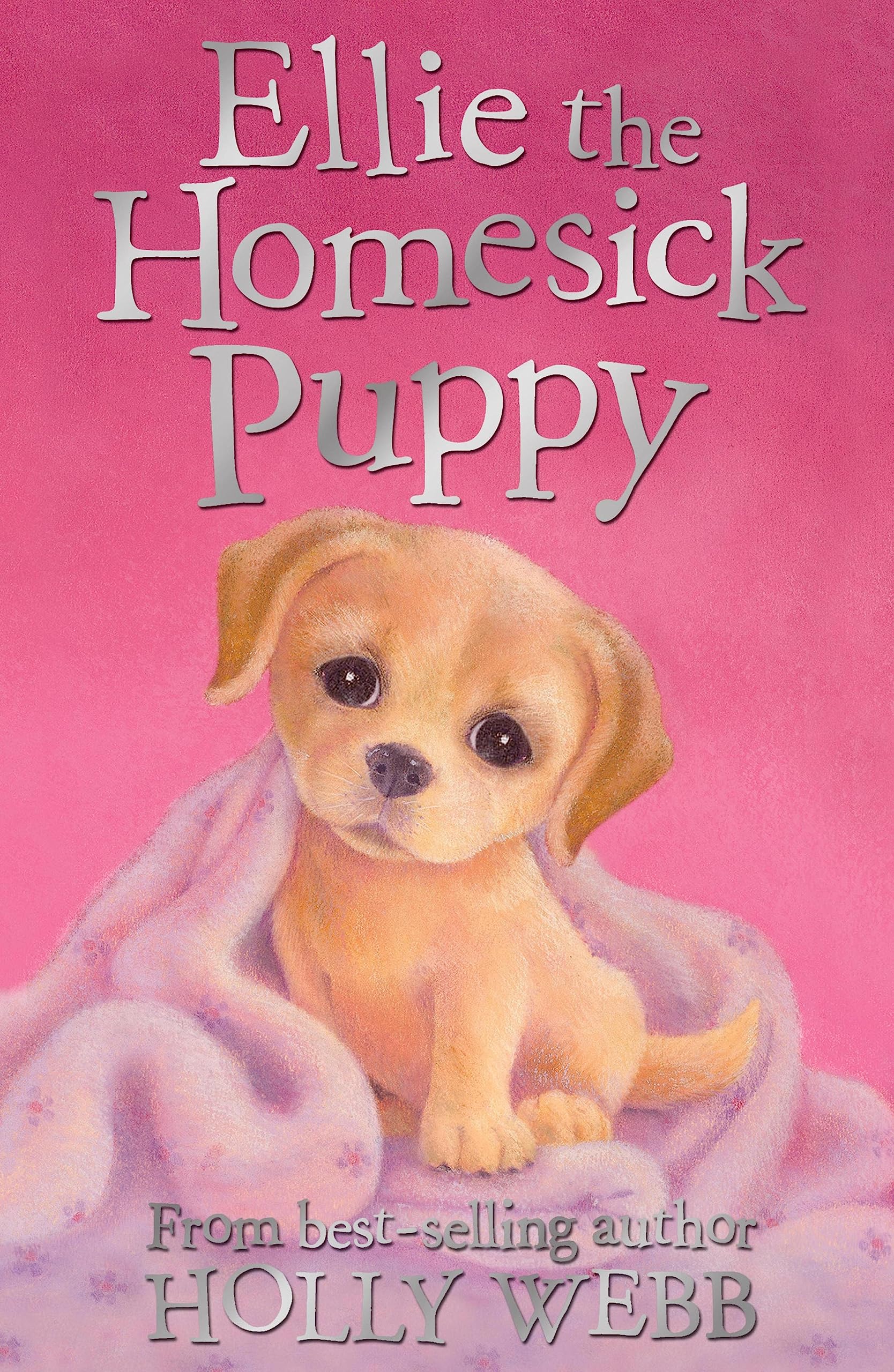 Ellie the Homesick Puppy (Holly Webb Animal Stories Book 3)